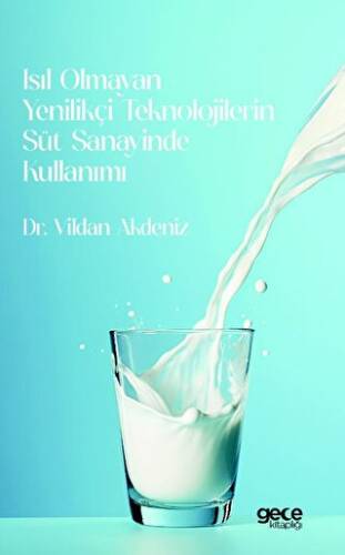 Isıl Olmayan Yenilikçi Teknolojilerin Süt Sanayinde Kullanımı - 1
