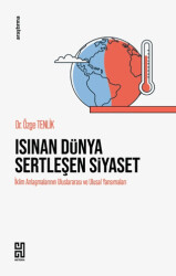 Isınan Dünya Sertleşen Siyaset - Historia Yayınevi