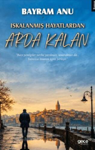 Iskalanmış Hayatlardan Arda Kalan - 1
