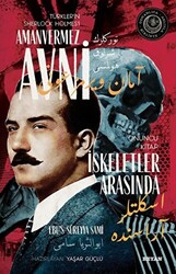 İskeletler Arasında - Türkler`in Sherlock Holmes`i Amanvermez Avni Onuncu Kitap - 1