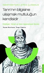 İskenderiyeli Philo Judaeus - Tanrı’nın Bilgisine Ulaşmak Mutluluğun Kendisidir - 1