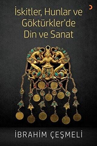 İskitler, Hunlar ve Göktürkler’de Din ve Sanat - 1