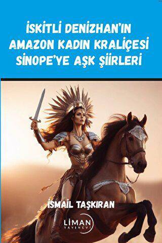 İskitli Denizhan’ın Amazon Kadın Kraliçesi Sinope’ye Aşk Şiirleri - 1