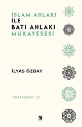 İslam Ahlakı ile Batı Ahlakı Mukayesesi - 1