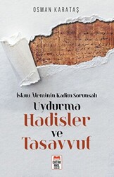 İslam Aleminin Kadim Sorunsalı Uydurma Hadisler ve Tasavvuf - 1