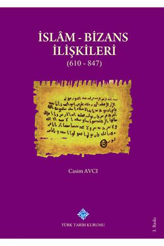 İslam - Bizans İlişkileri 610 - 847 - 1