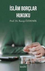 İslam Borçlar Hukuku - Kitabi Yayınevi