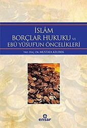 İslam Borçlar Hukuku ve Ebu Yusuf`un Öncelikleri - 1