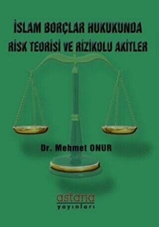 İslam Borçlar Hukukunda Risk Teorisi ve Rizikolu Akitler - 1