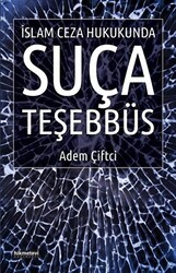 İslam Ceza Hukukunda Suça Teşebbüs - 1