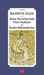 İslam Devletlerinde Türk Naibeler ve Kadın Hükümdarlar - 1