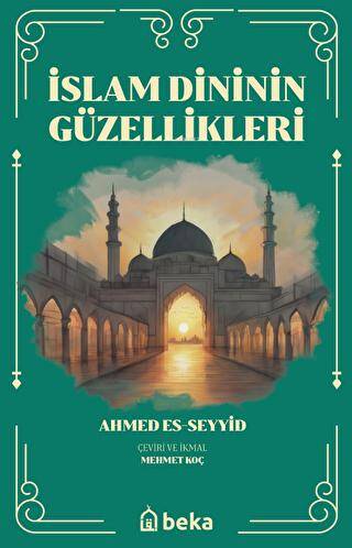 İslam Dinini Güzellikleri - 1