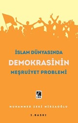 İslam Dünyasında Demokrasinin Meşruiyet Problemi - 1