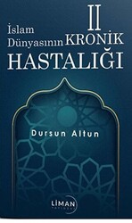 İslam Dünyasının Kronik 2 Hastalığı - 1