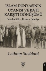 İslam Dünyasının Uyanışı ve Batı Karşıtı Dönüşümü - Dorlion Yayınları