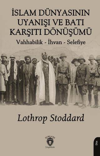İslam Dünyasının Uyanışı ve Batı Karşıtı Dönüşümü - 1