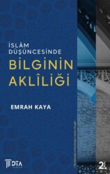 İslam Düşüncesinde Bilginin Akliliği - DTA Yayıncılık