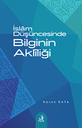 İslam Düşüncesinde Bilginin Akliliği - Fecr Yayınları