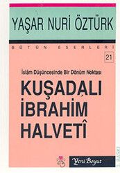 İslam Düşüncesinde Bir Dönüm Noktası Kuşadalı İbrahim Halveti - 1