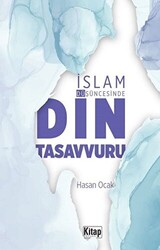 İslam Düşüncesinde Din Tasavvuru - 1