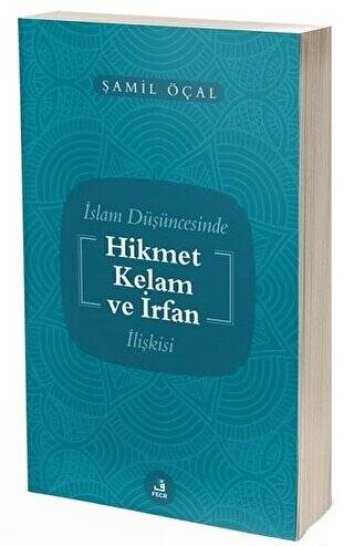 İslam Düşüncesinde Hikmet Kelam ve İrfan İlişkisi - 1