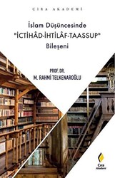 İslam Düşüncesinde İchitad-İhtilaf-Taassup Bileşeni - 1