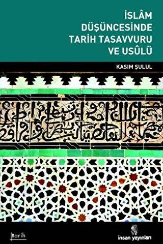 İslam Düşüncesinde Tarih Tasavvuru ve Usulü - 1