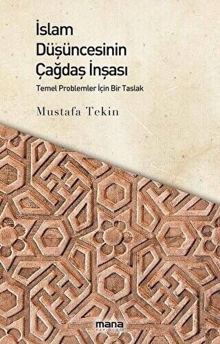 İslam Düşüncesinin Çağdaş İnşası - 1