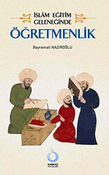 İslam Eğitim Geleneğinde Öğretmenlik - 1