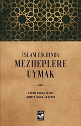 İslam Fıkhında Mezheplere Uymak - 1