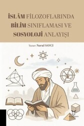 İslam Filozoflarında Bilim Sınıflaması ve Sosyoloji Anlayışı - Akademisyen Kitabevi