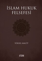 İslam Hukuk Felsefesi - 1