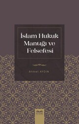 İslam Hukuk Mantığı ve Felsefesi - 1