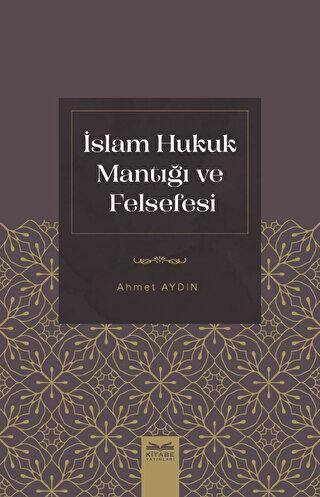 İslam Hukuk Mantığı ve Felsefesi - 1