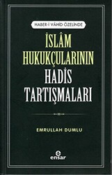 İslam Hukukçularının Hadis Tartışmaları - 1