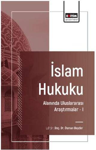 İslam Hukuku Alanında Uluslararası Araştırmalar – I - 1