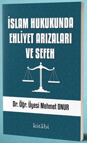 İslam Hukukunda Ehliyet Arızaları ve Sefeh - 1