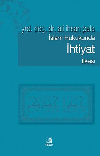 İslam Hukukunda İhtiyat İlkesi - 1