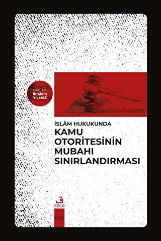 İslam Hukukunda Kamu Otoritesinin Mubahı Sınırlandırması - 1