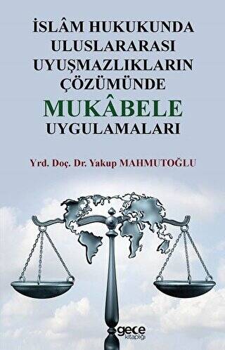 İslam Hukukunda Uluslararası Uyuşmazlıkların Çözümünde Mukabele Uygulamaları - 1