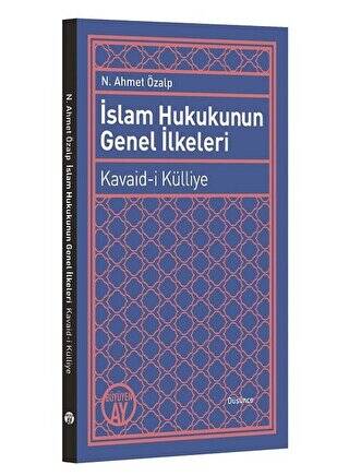 İslam Hukukunun Genel İlkeleri: Kavaid-i Külliye - 1