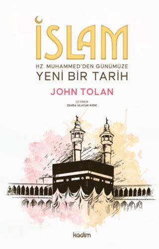 İslam: Hz. Muhammed’den Günümüze Yeni Bir Tarih - 1