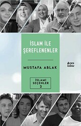 İslam İle Şereflenenler - Çıra Yayınları