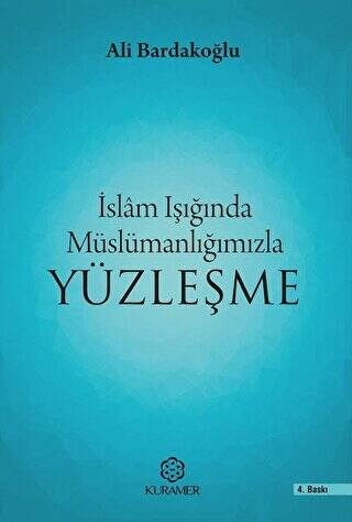 İslam Işığında Müslümanlığımızla Yüzleşme - 1