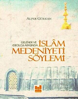 İslam Medeniyeti Söylemi - 1