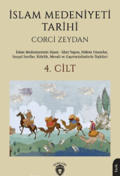 İslam Medeniyeti Tarihi 4. Cilt - Dorlion Yayınları