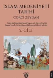 İslam Medeniyeti Tarihi 5. Cilt - Dorlion Yayınları