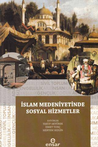 İslam Medeniyetinde Sosyal Hizmetler - 1