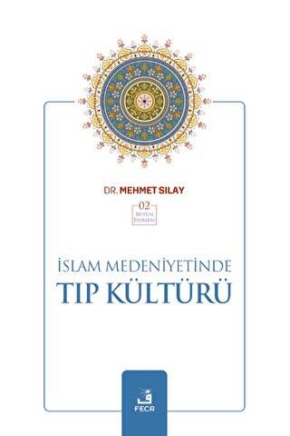 İslam Medeniyetinde Tıp Kültürü - 1