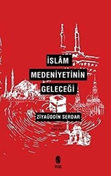 İslam Medeniyetinin Geleceği - 1